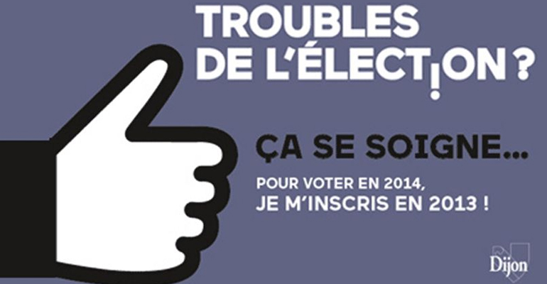 En politique, la communication est importante et particulièrement pour des élections. En 2013, la Mairie de Dijon a fait le buzz avec sa campagne pour inciter les jeunes à s'inscrire sur les listes électorales. | (C) Ville de Dijon